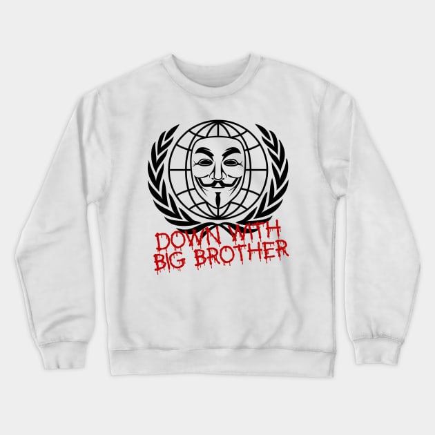 Down With Big Brother Crewneck Sweatshirt by EsotericExposal